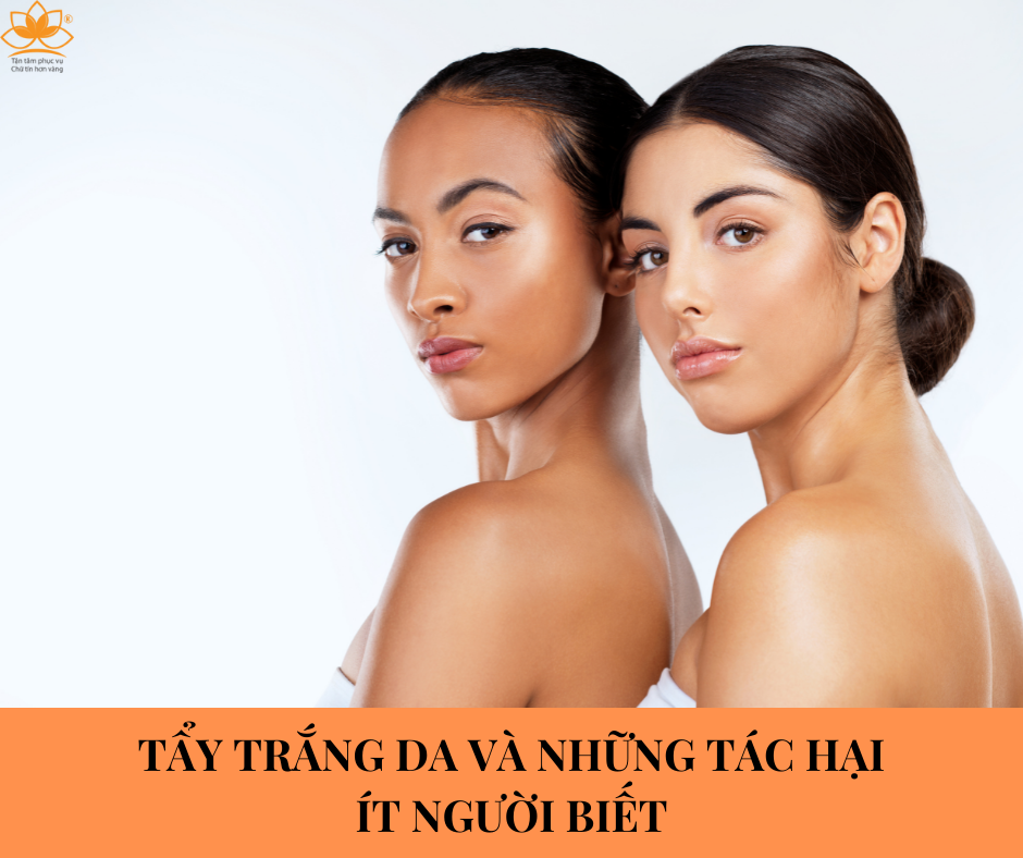 TẨY TRẮNG RA VÀ NHỮNG TÁC HẠI ÍT NGƯỜI BIẾT